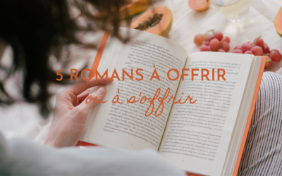 5 romans à offrir ou à s’offrir