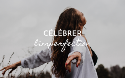 Célébrer l’imperfection