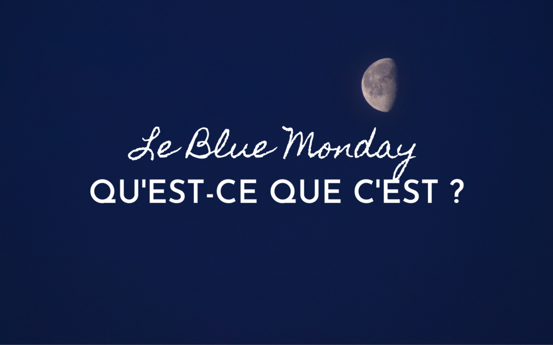 Le Blue Monday, qu’est-ce que c’est ?