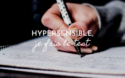 Hypersensible, je fais le test !