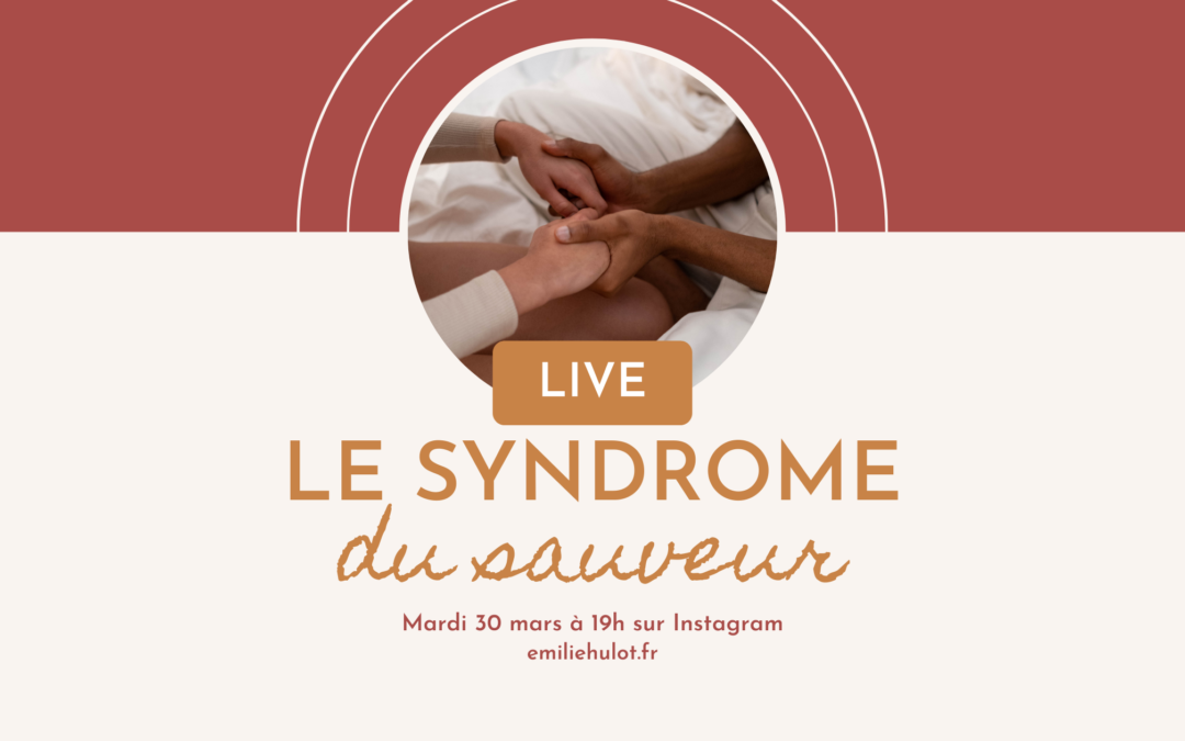 LIVE – Le syndrome du sauveur