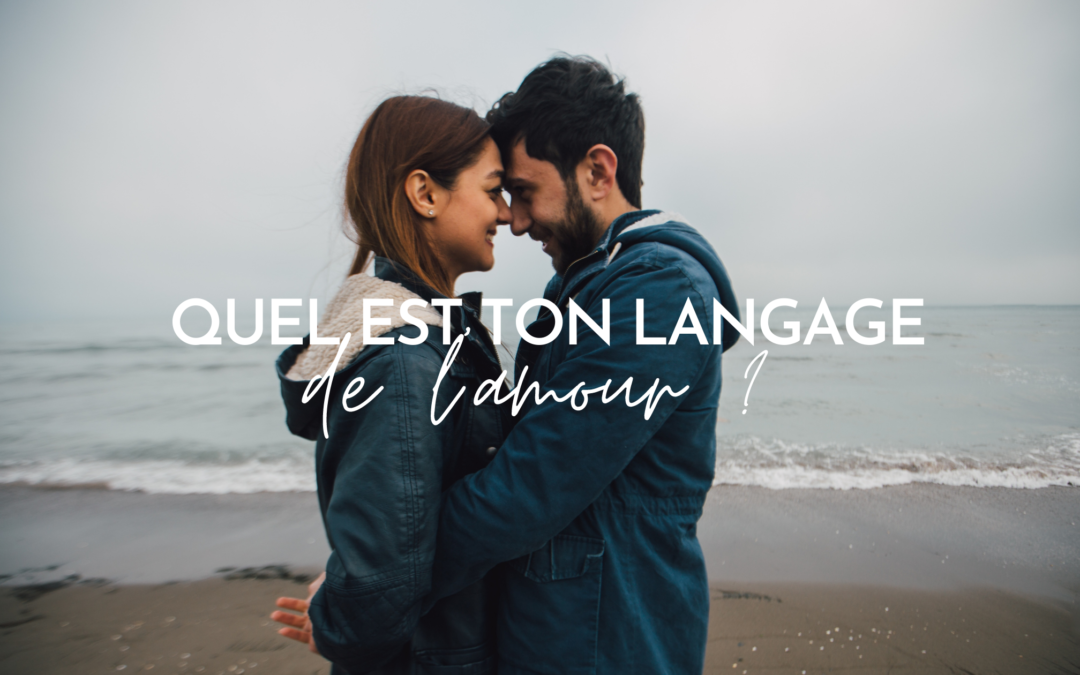 Quel est ton langage de l’amour ?